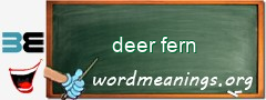 WordMeaning blackboard for deer fern